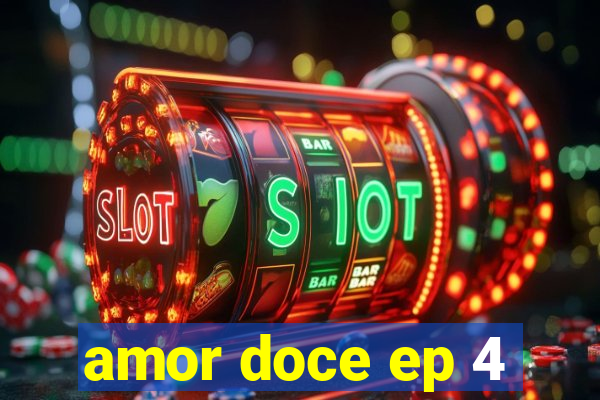 amor doce ep 4